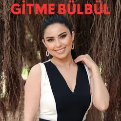 Gitme Bülbül