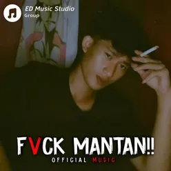 FVCK MANTAN!!