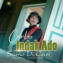 INDAK ADO SAMO DI CARI