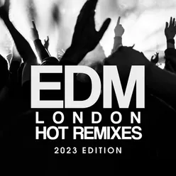 Edm London Hot Remixes 2023 Edition