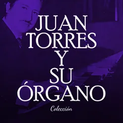 Juan Torres y su organo