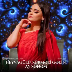 Heyvagülü / Sürməli gəlin / Ay Sənəm