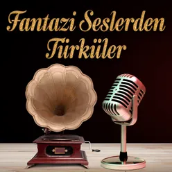 Fantazi Seslerden Türküler