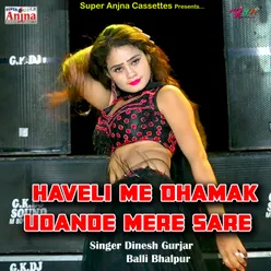 Haveli Me Dhamak Udande Mere Sare