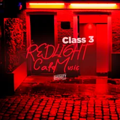 Redlight Cafe Music, Class 3