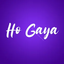 Ho Gaya