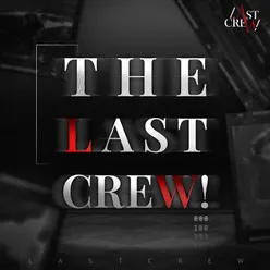 The Last Crew！