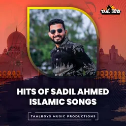 Hits Of Sadil ahmed Islamic Songs