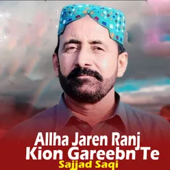 Allha Jaren Ranj Kion Gareebn Te