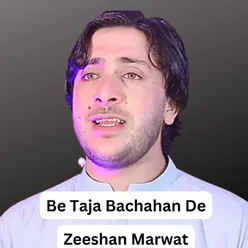 Be Taja Bachahan De