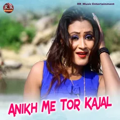 Anikh Me Tor Kajal