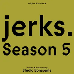 jerks. Season 5