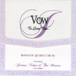 I Vow To Love Thee...Romantic Quartet Music