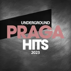 Underground Praga Hits 2023
