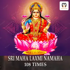 SRI MAHA LAXMI NAMAHA CHANTING MANTRA 108 Times