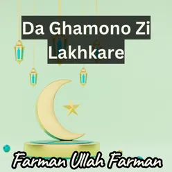 Da Ghamono Zi Lakhkare