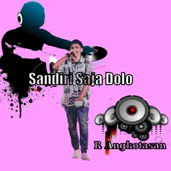 Sandiri Saja Dolo