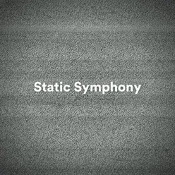 Static Symphony