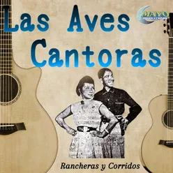 LAS AVES CANTORAS RANCHERAS Y CORRIDOS