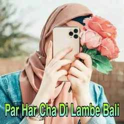 Par Har Cha Di Lambe Bali