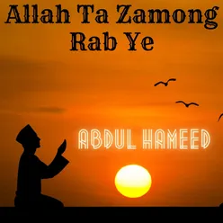 Allah Ta Zamong Rab Ye