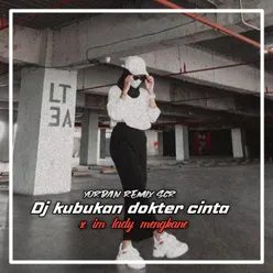 Dj Kubukan Dokter X I'm Lady