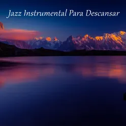 Jazz Instrumental Para Descansar