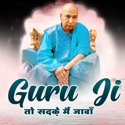 Guru Ji To Sadke Mai Jawa