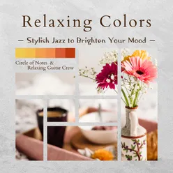 Relaxing Colors - Stylish Jazz to Brighten Your Mood