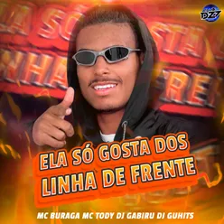 ELA SÓ GOSTA DOS LINHA DE FRENTE