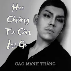 Hai Chúng Ta Còn Lại Gì