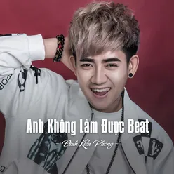 Anh Không Làm Được Beat