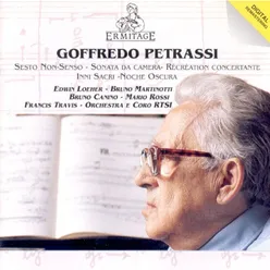 Goffredo Petrassi : Sixth Non-Sense ● Chamber Sonata ● Concerto for Orchestra No. 3 "Récréation Concertante" ● Four Sacred Hymns ● Noche Oscura