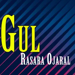 Gul Rasara Ojaral