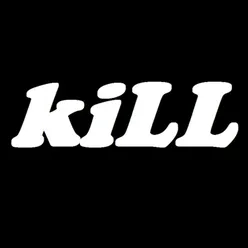 Это kiLL