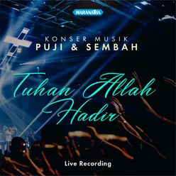 Tuhan Allah Hadir - Konser Musik Puji & Sembah Live Recording