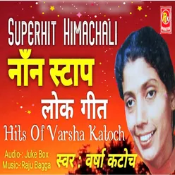 Super Hit Himachali Non Stop Varsha Katoch Hits