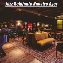 Jazz Relajante Nuestro Ayer