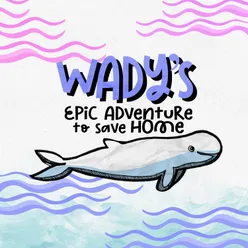 Wady's Epic Adventure to Save Home