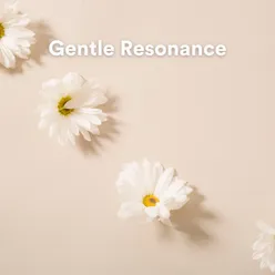 Gentle Resonance