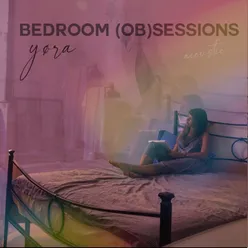 bedroom (ob)sessions