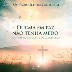 Durma em paz, não tenha medo!