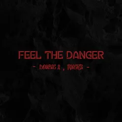 Feel The Danger