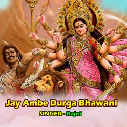 Jay Ambe Durga Bhawani