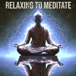 Relaxing to meditate