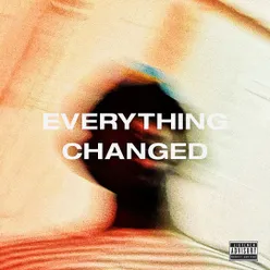 EVERYTHING CHANGED