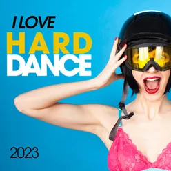 I Love Hard Dance 2023