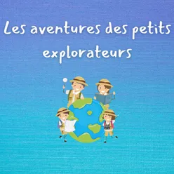 Les aventures des petits explorateurs