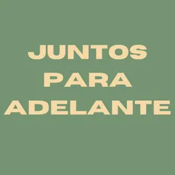 Juntos para adelante