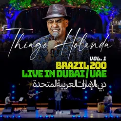 Thiago Holanda: Brazil 200 Live in Dubai/UAE, Vol.1